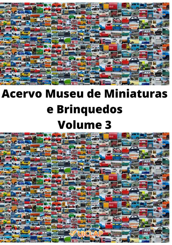 Acervo Museu de Miniaturas e Brinquedos Volume 3