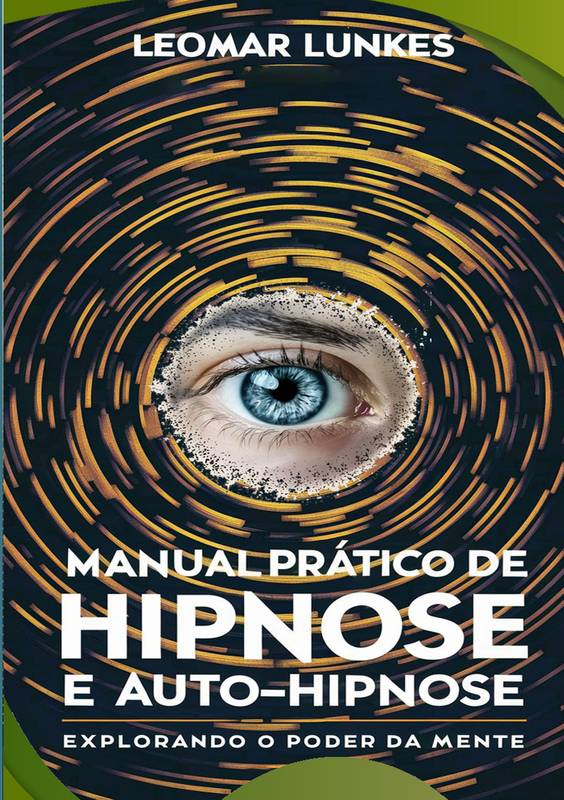Manual Prático de Hipnose e Auto-Hipnose