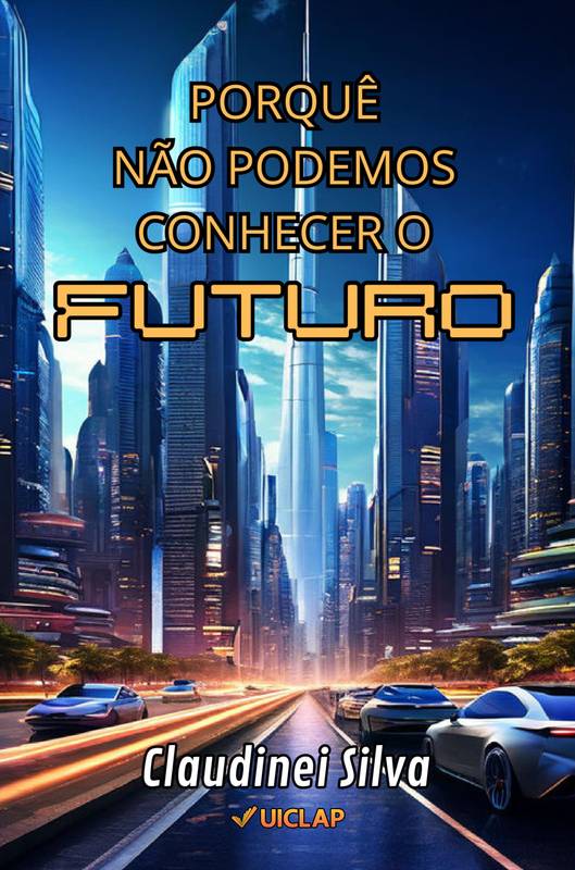 PORQUÊ NÃO PODEMOS CONHECER O FUTURO