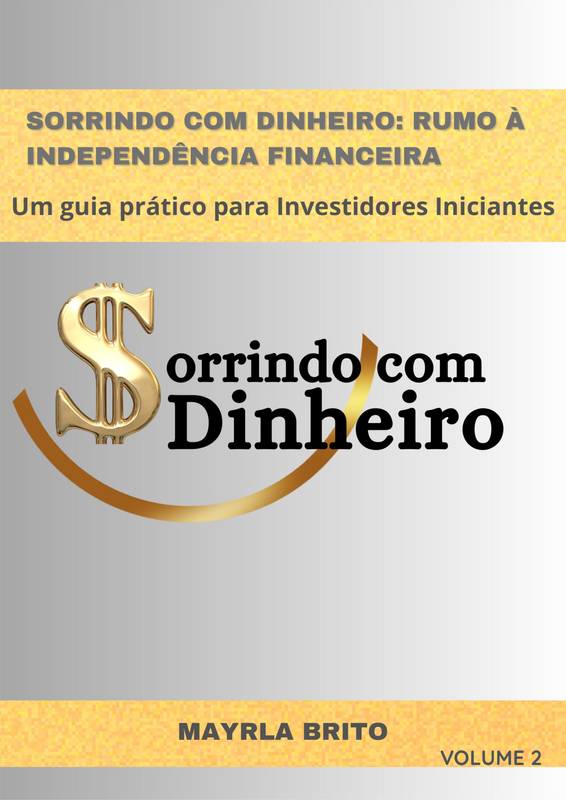 SORRINDO COM DINHEIRO: RUMO À INDEPENDÊNCIA FINANCEIRA