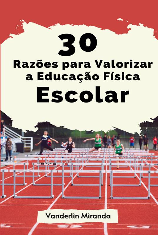 30 Razões para Valorizar a Educação Física Escolar