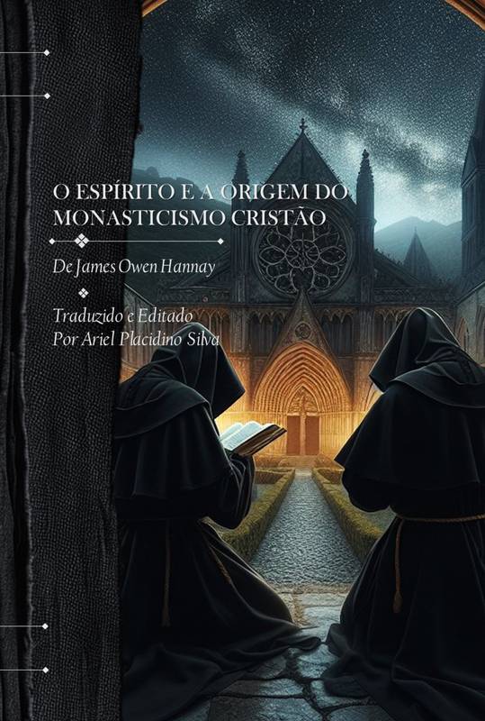 O Espírito e a Origem do Monasticismo Cristão