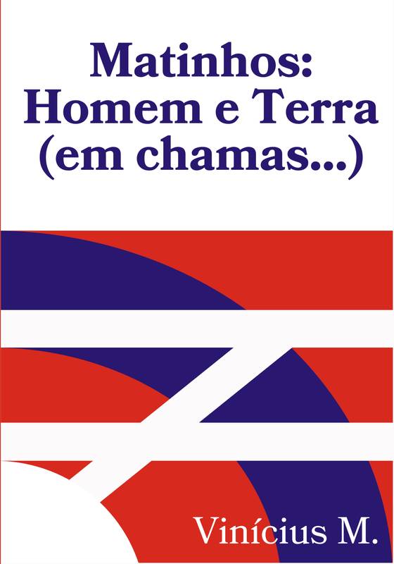 Matinhos: Homem e Terra (em chamas...)