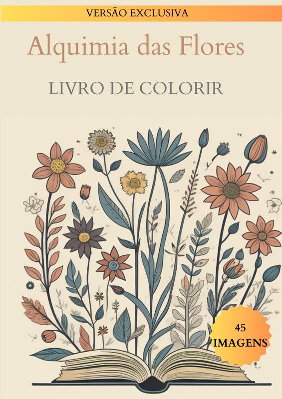 Alquimia das Flores: Livro de Colorir com 45 Ilustrações
