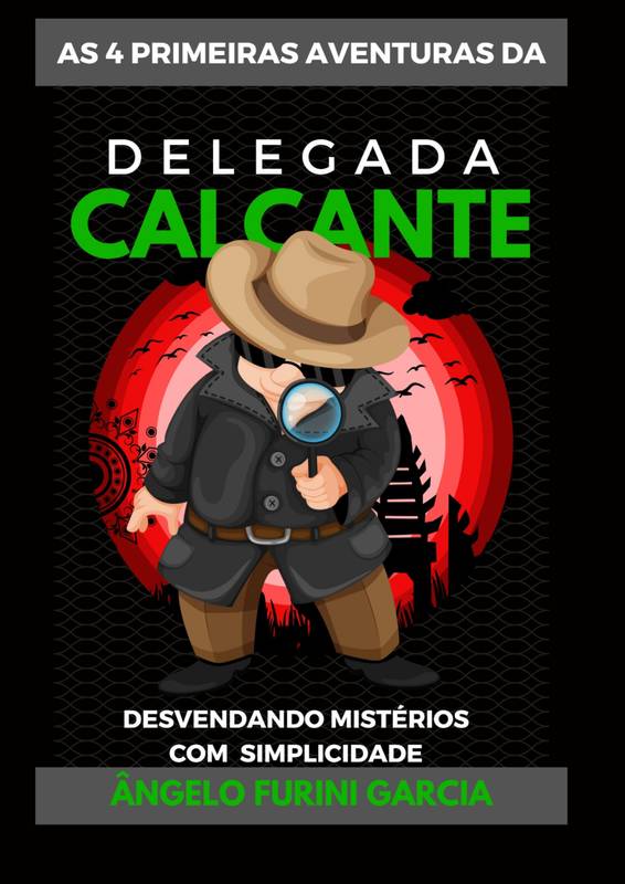 AS PRIMEIRAS AVENTURAS DA DELEGADA CALCANTE