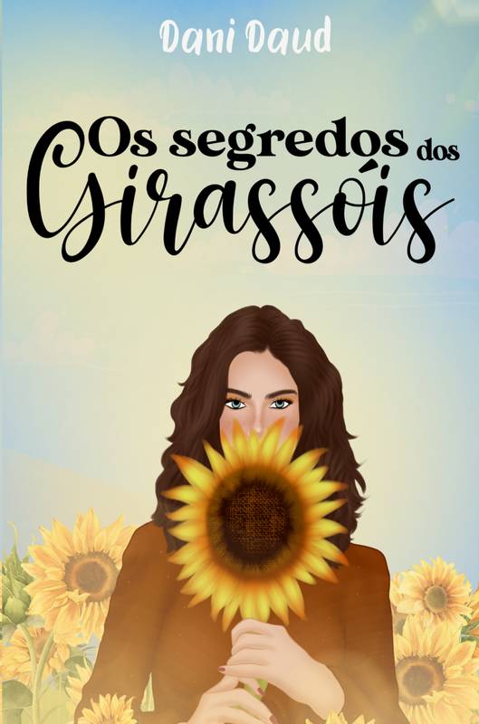 Os Segredos Dos Girassóis