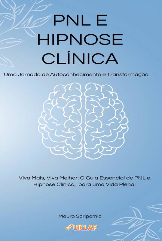 PNL e Hipnose Clínica: Uma Jornada de Autoconhecimento e Transformação