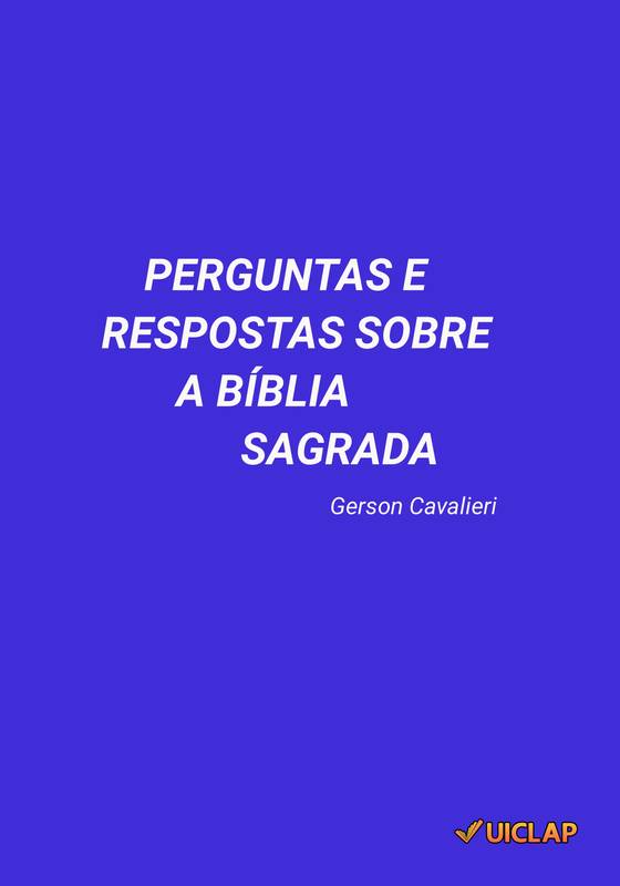 PEQUENO RESUMO DE PERGUNTAS E RESPOSTAS SOBRE A BÍBILIA SAGRADA