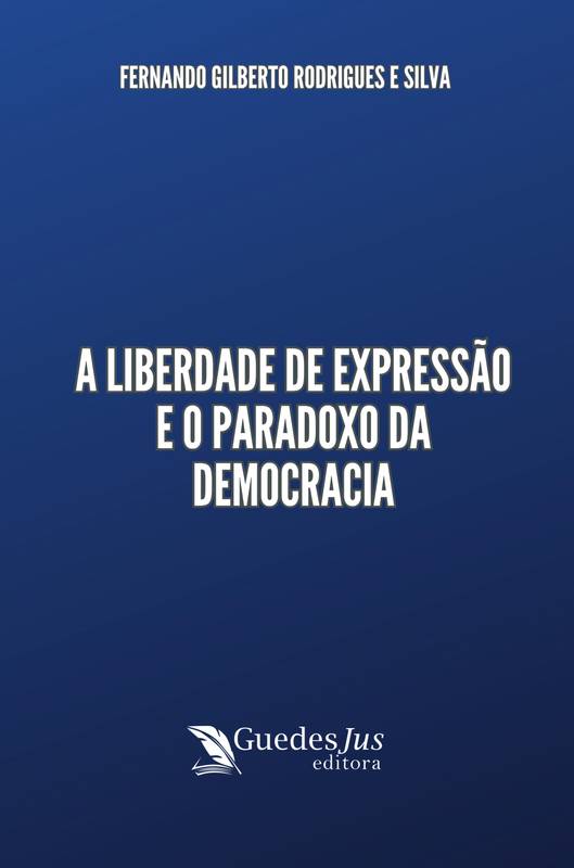 A Liberdade de Expressão e o Paradoxo da Democracia