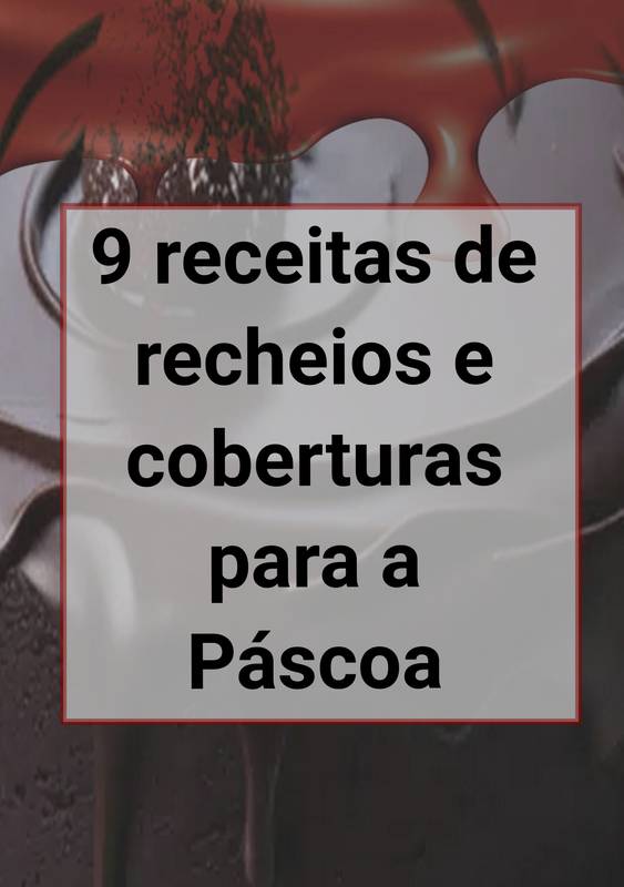 9 receitas de recheios e coberturas para a Páscoa