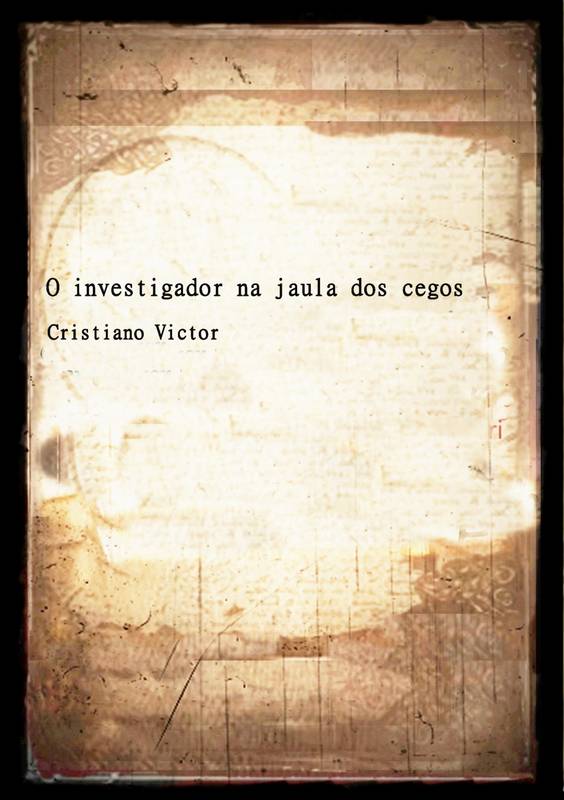 O investigador na jaula dos cegos