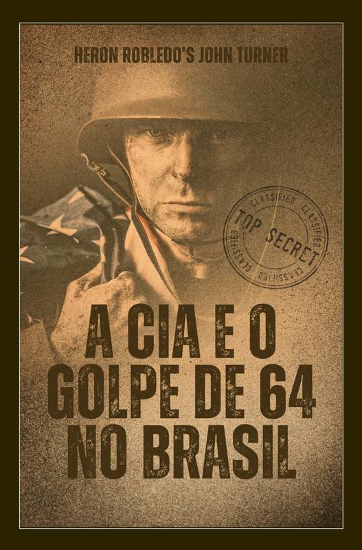 A CIA E O GOLPE DE 64 NO BRASIL