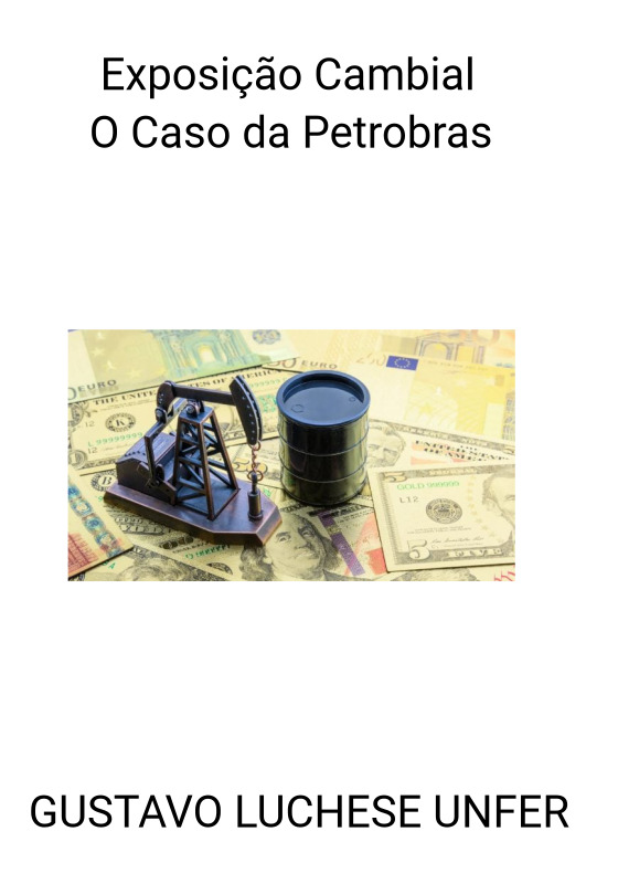 Exposição Cambial - O caso da Petrobras