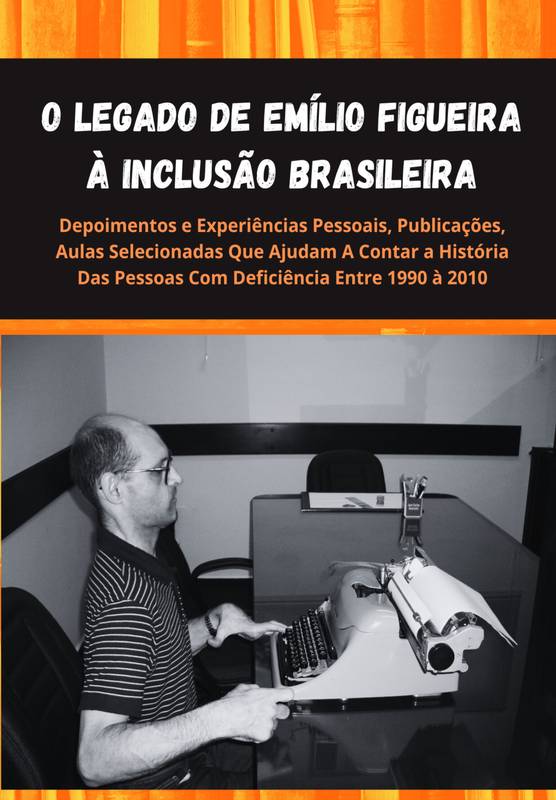 O LEGADO DE EMÍLIO FIGUEIRA À INCLUSÃO BRASILEIRA