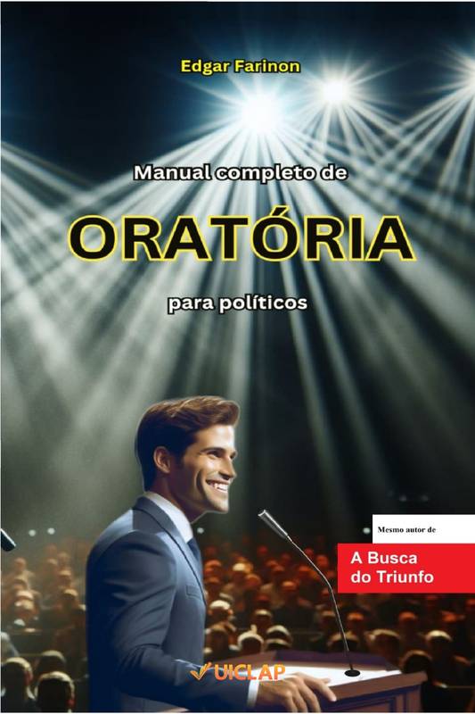 Manual Completo de oratória para políticos