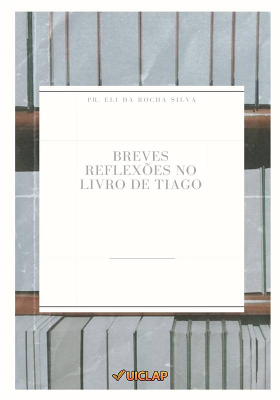 BREVES REFLEXÕES NO LIVRO DE TIAGO