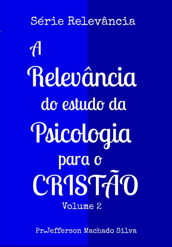 A Relevância do Estudo da Psicologia para o Cristão