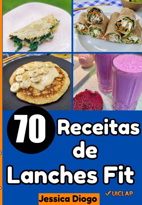 Lanches Fitness: 70 Receitas para Alimentação Rápida e Saudável