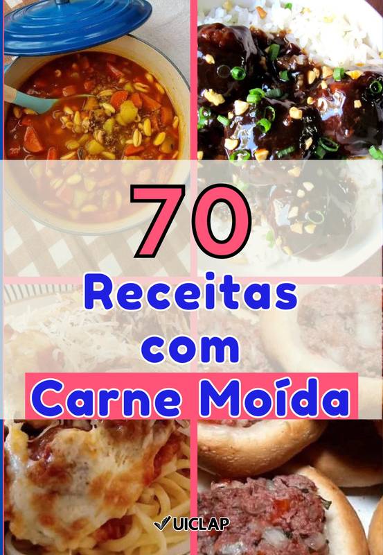 Delícias Moídas: 70 Receitas com Carne Moída