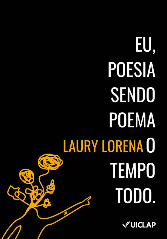 Eu, poesia sendo poema o tempo todo.