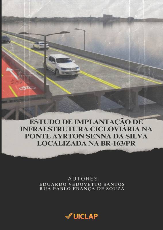 ESTUDO DE IMPLANTAÇÃO DE INFRAESTRUTURA CICLOVIÁRIA NA PONTE AYRTON SENNA DA SILVA LOCALIZADA NA BR-163/PR