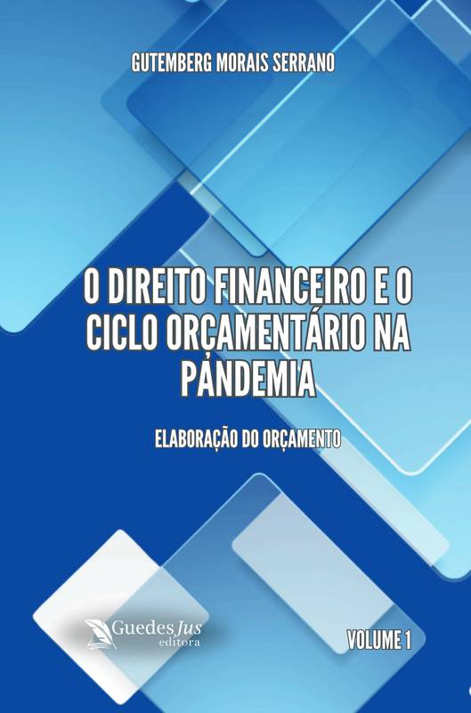 O Direito Financeiro e o Ciclo Orçamentário na Pandemia: Elaboração do Orçamento