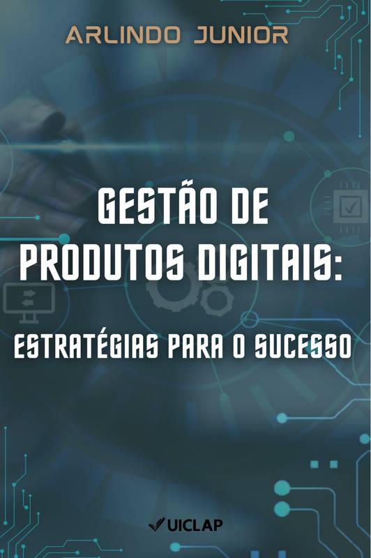 Gestão de Produtos Digitais: Estratégias para o Sucesso