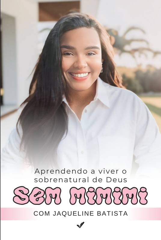 APRENDENDO A VIVER O SOBRENATURAL DE DEUS SEM MIMIMI