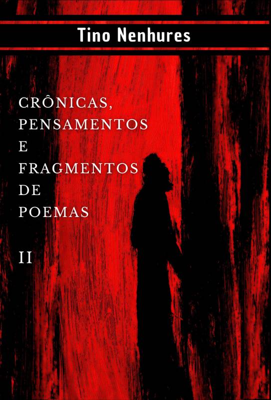 Crônicas, pensamentos e fragmentos de poemas - volume 2