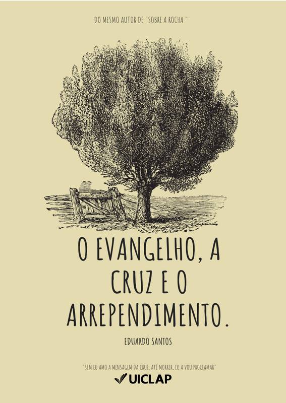 O Evangelho, A cruz e o Arrependimento.