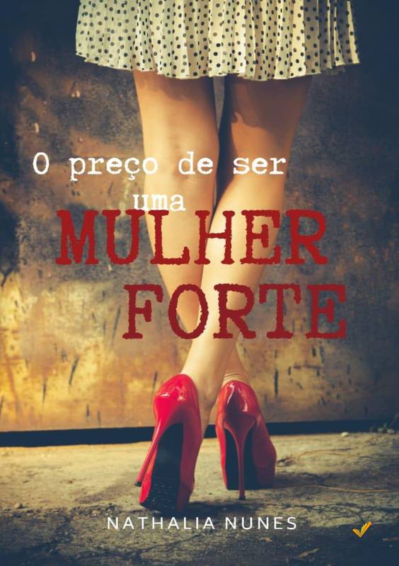 O PREÇO DE SER UMA MULHER FORTE