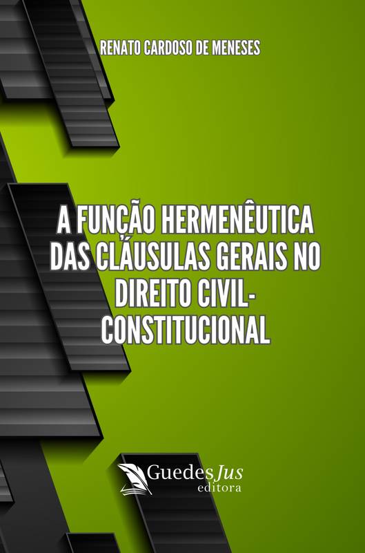A Função Hermenêutica das Cláusulas Gerais no Direito Civil-Constitucional