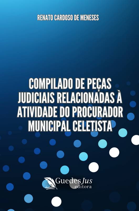 Compilado de Peças Judiciais Relacionadas à Atividade do Procurador Municipal Celetista