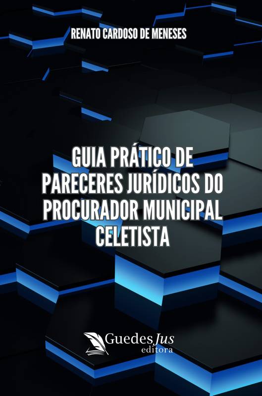 Guia Prático de Pareceres Jurídicos do Procurador Municipal Celetista