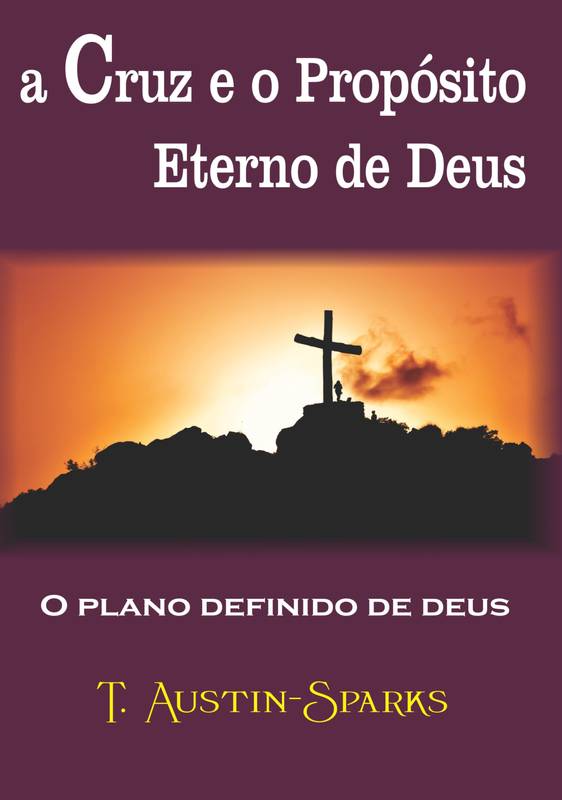 A Cruz e o Propósito Eterno de Deus