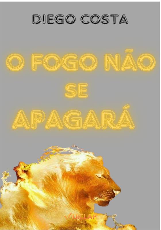 O FOGO NÃO SE  APAGARÁ