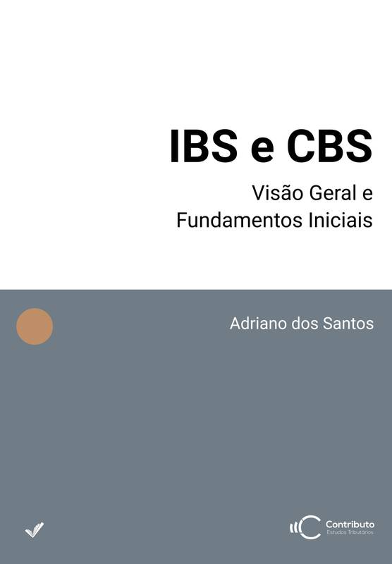 IBS e CBS – Visão Geral e Fundamentos Iniciais