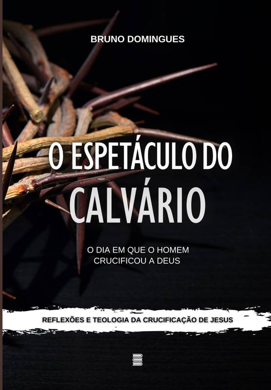 O espetáculo do calvário