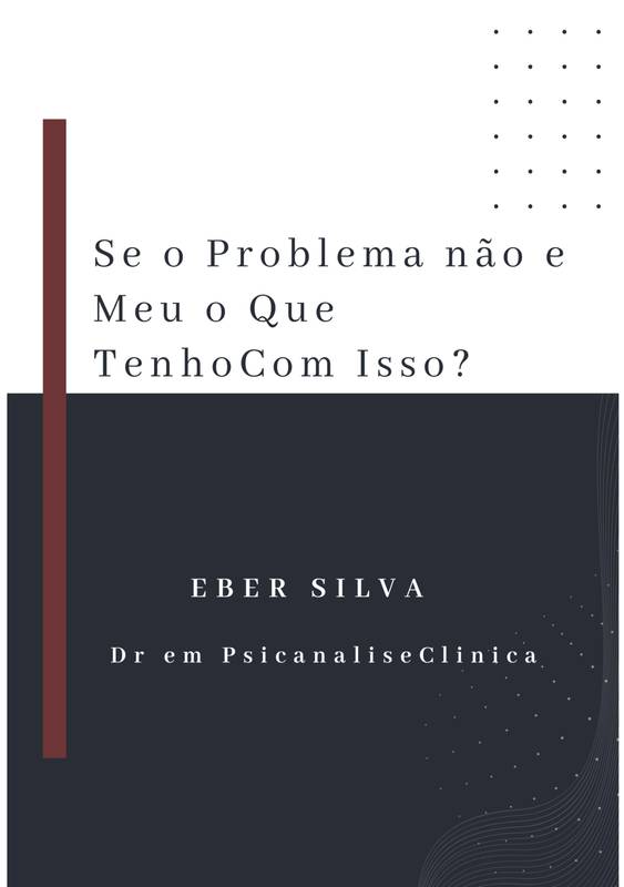 Se o Problema Não É Meu, O Que Eu Tenho Com Isso?