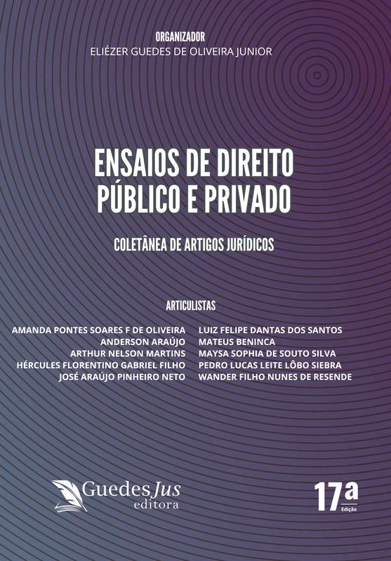 Ensaios de Direito Público e Privado: Coletânea de Artigos Jurídicos (17ª Edição)