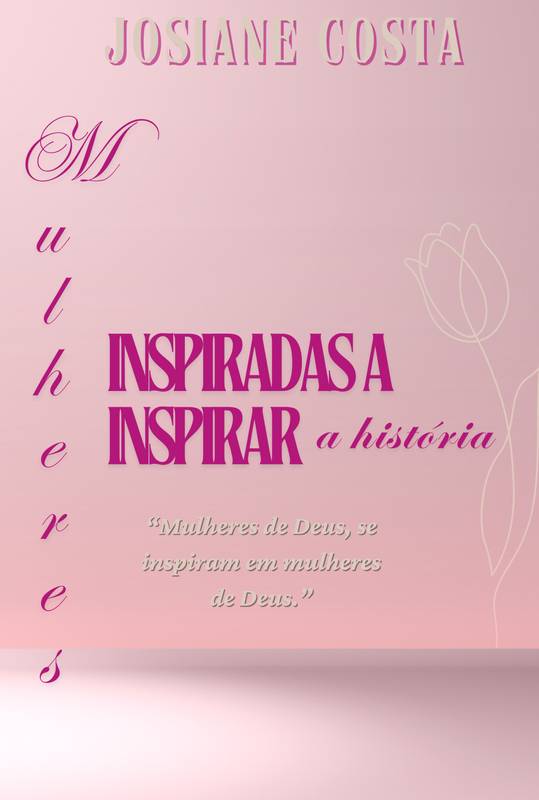 Mulheres Inspiradas a Inspirar A História