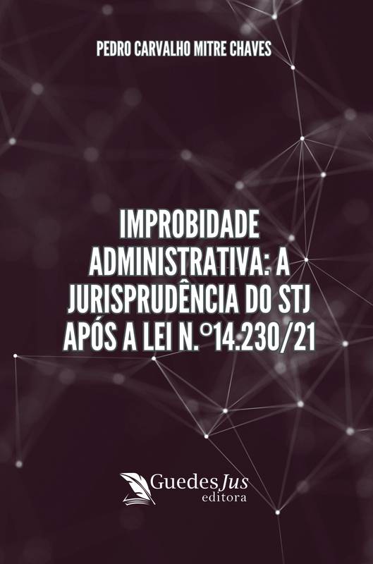 Improbidade Administrativa: a Jurisprudência do STJ após a Lei nº 14.230/21