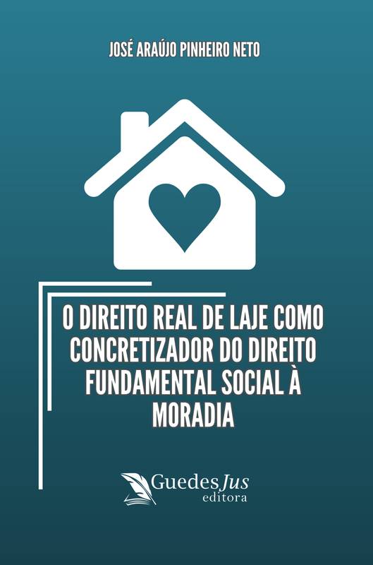 O Direito Real de Laje como Concretizador do Direito Fundamental Social à Moradia