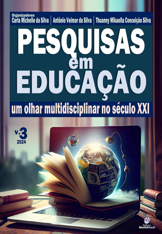 Pesquisas em Educação: um olhar multidisciplinar no século XXI - Volume 3