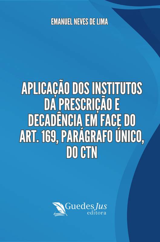 Aplicação dos Institutos da Prescrição e Decadência em Face do Art. 169, Parágrafo Único, do CTN