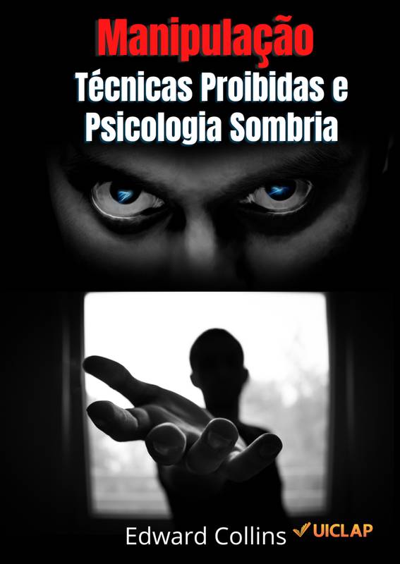 Manipulação: Técnicas Proibidas e Psicologia Sombria