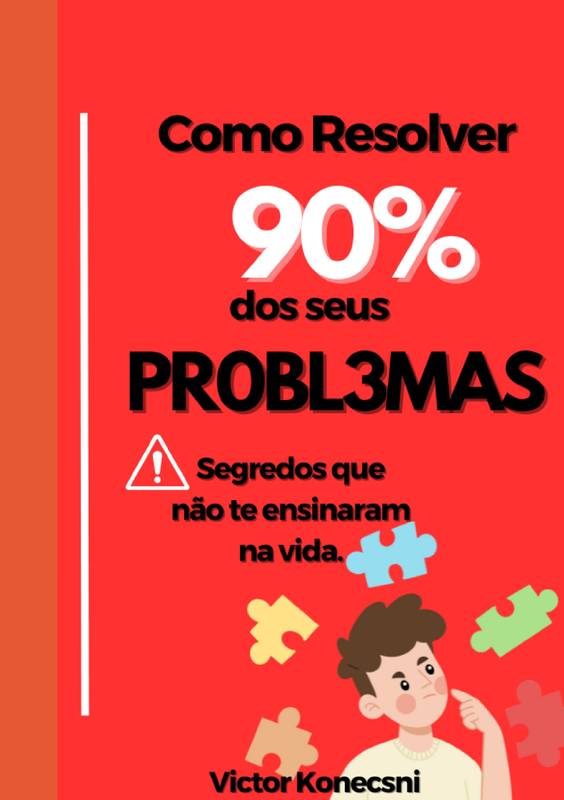 Como Resolver 90% dos seus problemas