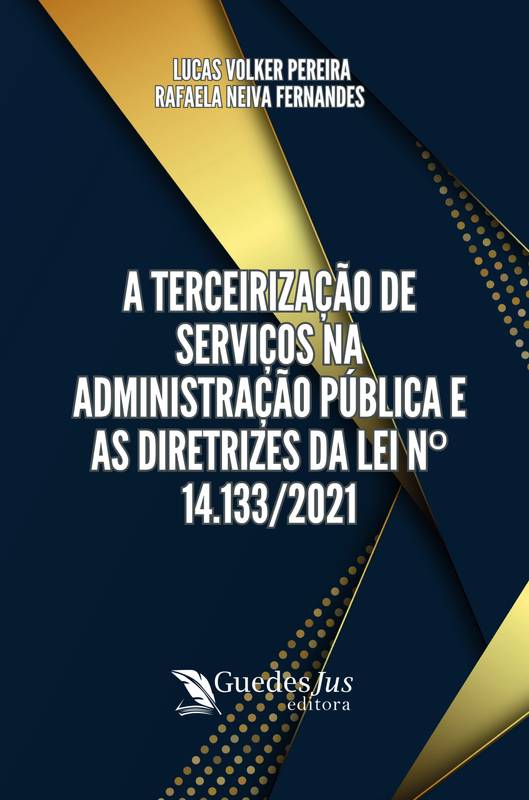 A Terceirização de Serviços na Administração Pública e as Diretrizes da Lei nº 14.133/2021