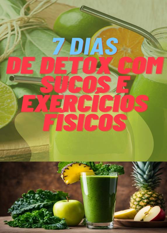 Detox Total: Revitalize-se em 7 Dias com Sucos e Exercícios