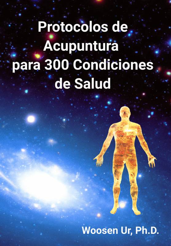 Protocolos de Acupuntura para 300 Condiciones de Salud